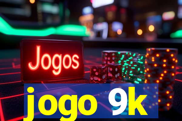 jogo 9k